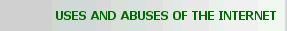 uses and abuses of the internet